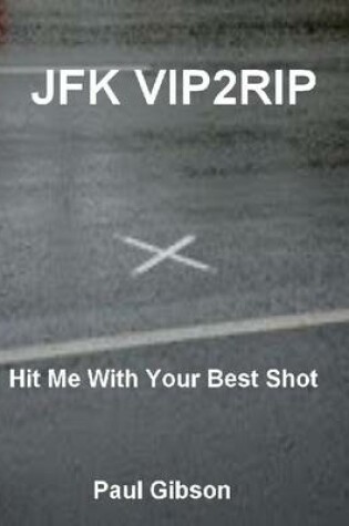 Cover of JFK VIP2RIP: Hit Me With Your Best Shot