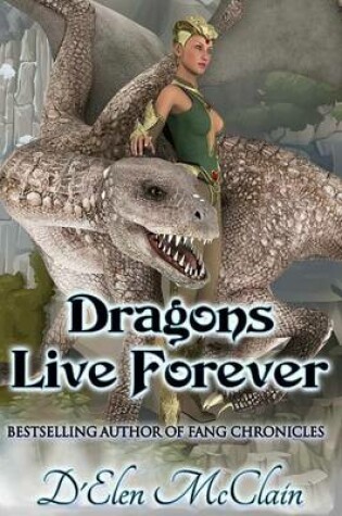 Cover of Dragons Live Forever