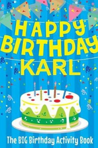 Cover of Happy Birthday Karl - The Big Birthday Activity Book