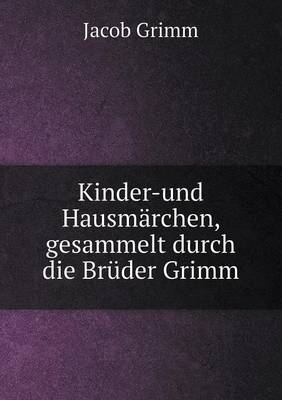 Book cover for Kinder-und Hausmärchen, gesammelt durch die Brüder Grimm
