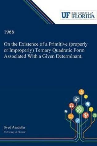 Cover of On the Existence of a Primitive (properly or Improperly) Ternary Quadratic Form Associated With a Given Determinant.