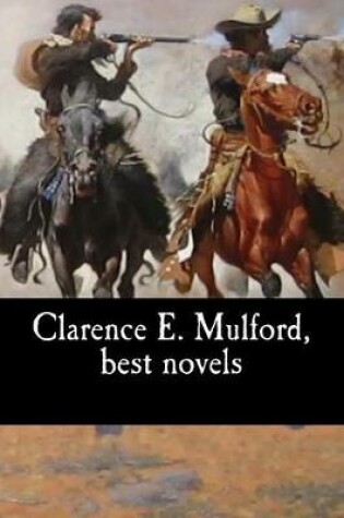 Cover of Clarence E. Mulford, Best Novels
