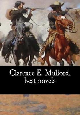 Book cover for Clarence E. Mulford, Best Novels