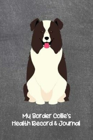 Cover of My Border Collie's Health Record & Journal
