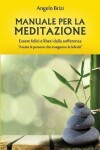 Book cover for Manuale Per La Meditazione. Essere Felici E Liberi Dalla Sofferenza