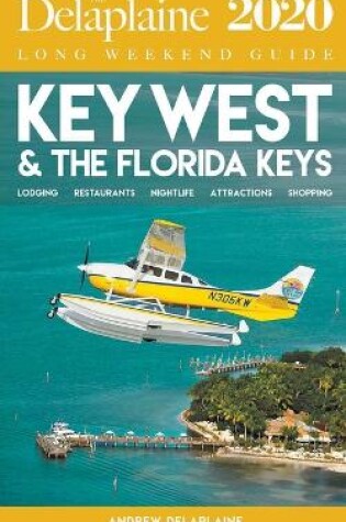 Cover of Key West & the Florida Keys - The Delaplaine 2020 Long Weekend Guide