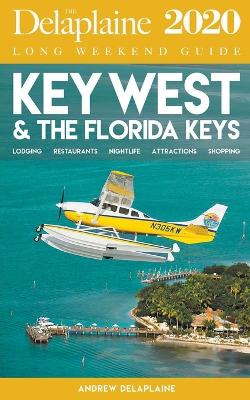 Book cover for Key West & the Florida Keys - The Delaplaine 2020 Long Weekend Guide
