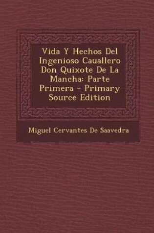 Cover of Vida y Hechos del Ingenioso Cauallero Don Quixote de La Mancha