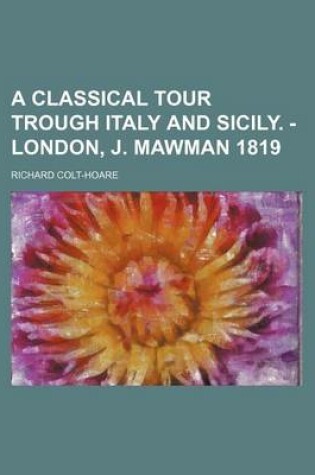 Cover of A Classical Tour Trough Italy and Sicily. - London, J. Mawman 1819