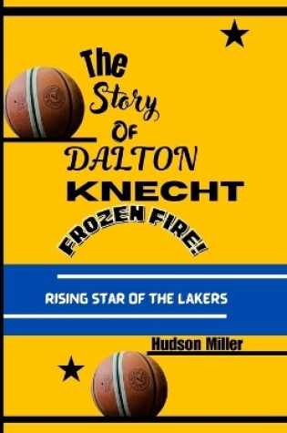 Cover of The Story of Dalton Knecht