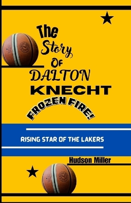 Book cover for The Story of Dalton Knecht