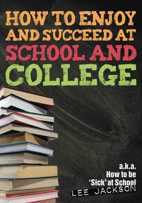 Book cover for How to Enjoy and Succeed at School and College