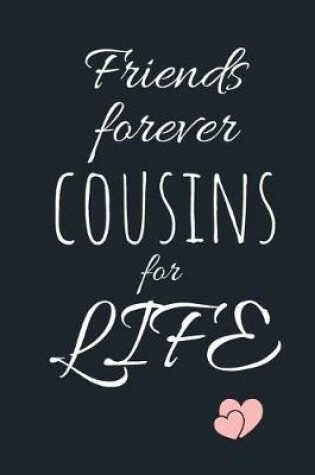 Cover of Friends forever cousins for LIFE