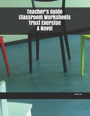 Book cover for Teacher's Guide Classroom Worksheets Trust Exercise A Novel
