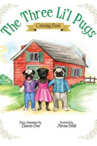 Cover of The Three Li'l Pugs - Coloring Book