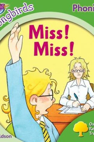 Cover of Oxford Reading Tree Songbirds Phonics: Level 2: Miss! Miss!