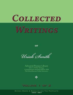 Book cover for Collected Writings of Uriah Smith, Vol. 1 of 2