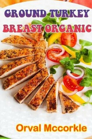 Cover of Ground Turkey Breast Organic