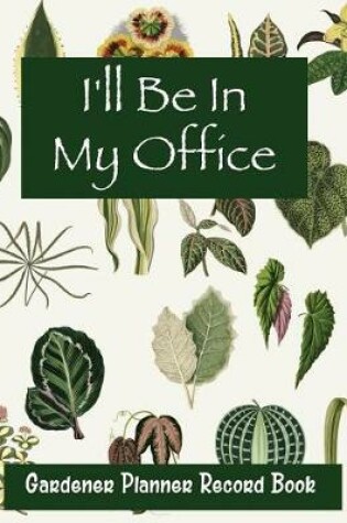 Cover of I'll Be in My Office