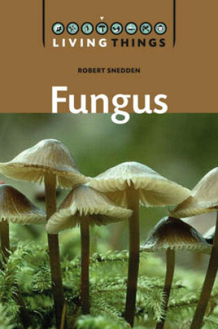 Cover of Living Things: Fungus