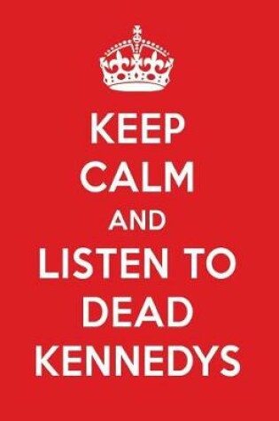 Cover of Keep Calm and Listen to Dead Kennedys