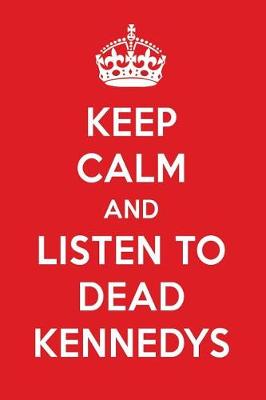 Book cover for Keep Calm and Listen to Dead Kennedys