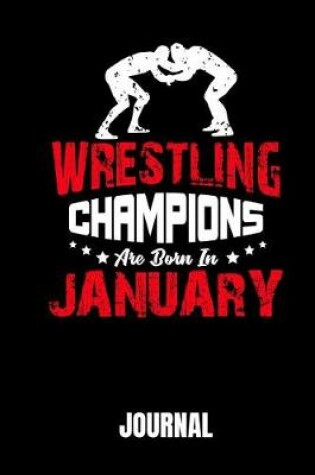 Cover of Wrestling Champions Are Born in January