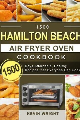 Cover of 1500 Hamilton Beach Air Fryer Oven Cookbook