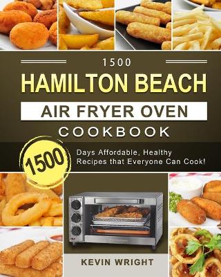 Book cover for 1500 Hamilton Beach Air Fryer Oven Cookbook