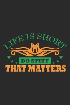 Book cover for Life Is Short Do Stuff That Matters