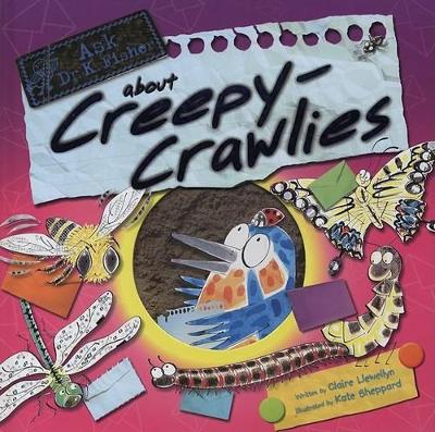 Cover of Ask Dr. K. Fisher about Creepy-Crawlies