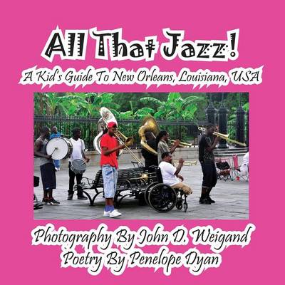 Book cover for All That Jazz! a Kid's Guide to New Orleans, Louisiana, USA