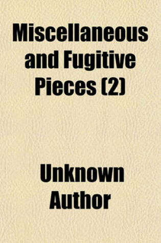 Cover of Miscellaneous and Fugitive Pieces (Volume 2)