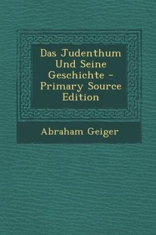 Cover of Das Judenthum Und Seine Geschichte - Primary Source Edition