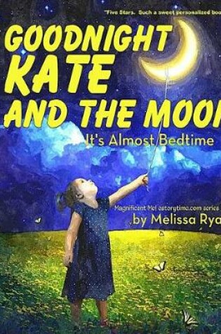 Cover of Goodnight Kate and the Moon, It's Almost Bedtime