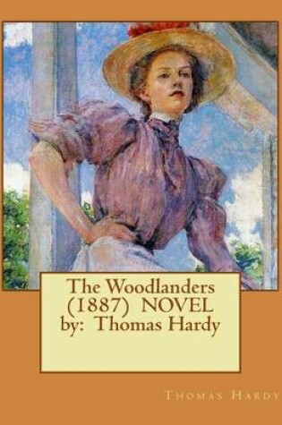 Cover of The Woodlanders (1887) NOVEL by