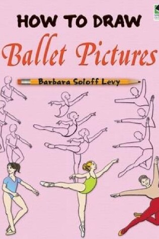 Cover of How to Draw Ballet Pictures