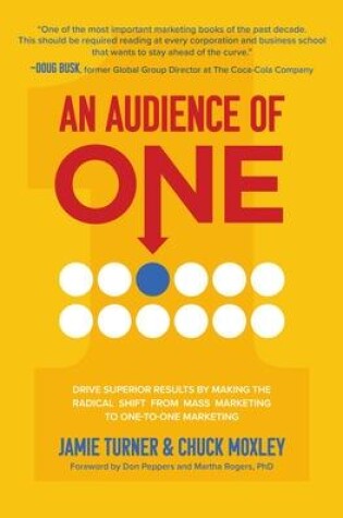 Cover of An Audience of One: Drive Superior Results by Making the Radical Shift from Mass Marketing to One-to-One Marketing