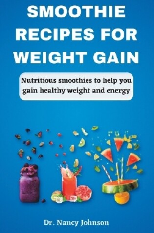 Cover of Smoothie Recipes For Weight Gain