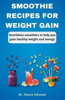 Book cover for Smoothie Recipes For Weight Gain