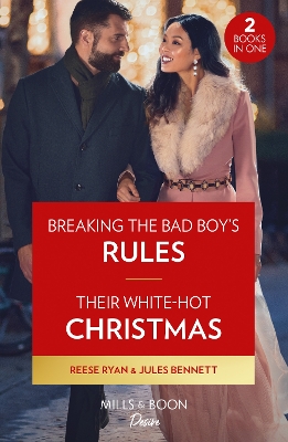 Book cover for Breaking The Bad Boy's Rules / Their White-Hot Christmas