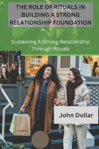 Cover of The Role of Rituals in Building a Strong Relationship Foundation