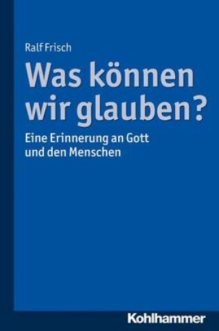 Cover of Was Konnen Wir Glauben?