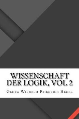 Cover of Wissenschaft der Logik, vol 2