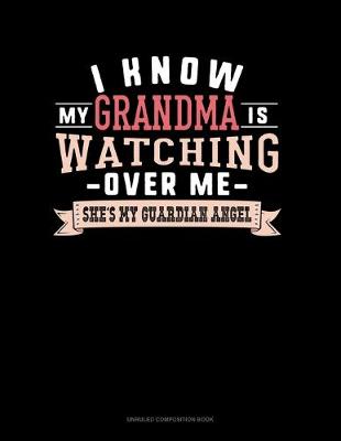 Cover of I Know My Grandma Is Watching Over Me She's My Guardian Angel