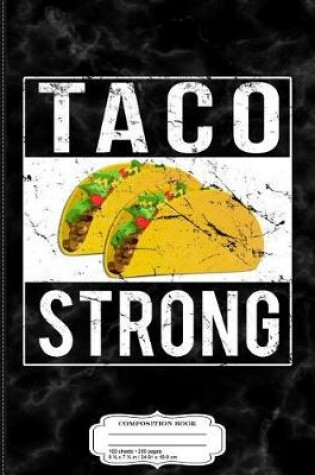 Cover of Taco Strong Composition Notebook