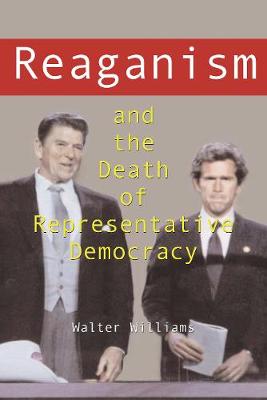 Book cover for Reaganism and the Death of Representative Democracy