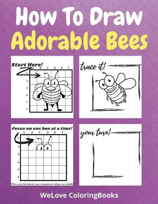 Cover of How To Draw Adorable Bees