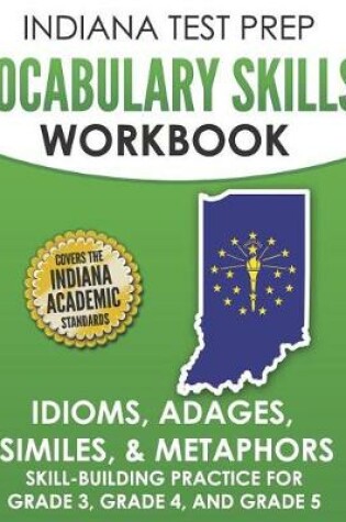 Cover of Indiana Test Prep Vocabulary Skills Workbook Idioms, Adages, Similes, & Metaphors