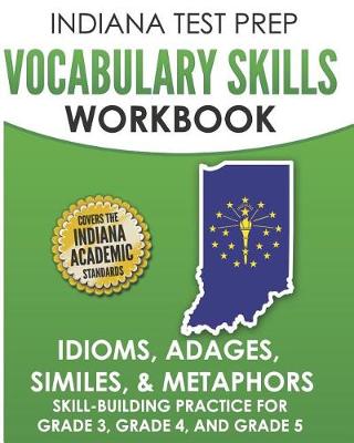 Book cover for Indiana Test Prep Vocabulary Skills Workbook Idioms, Adages, Similes, & Metaphors